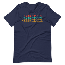 Load image into Gallery viewer, Come Correct Unisex Tee