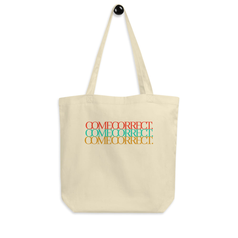 Come Correct Eco Tote Bag