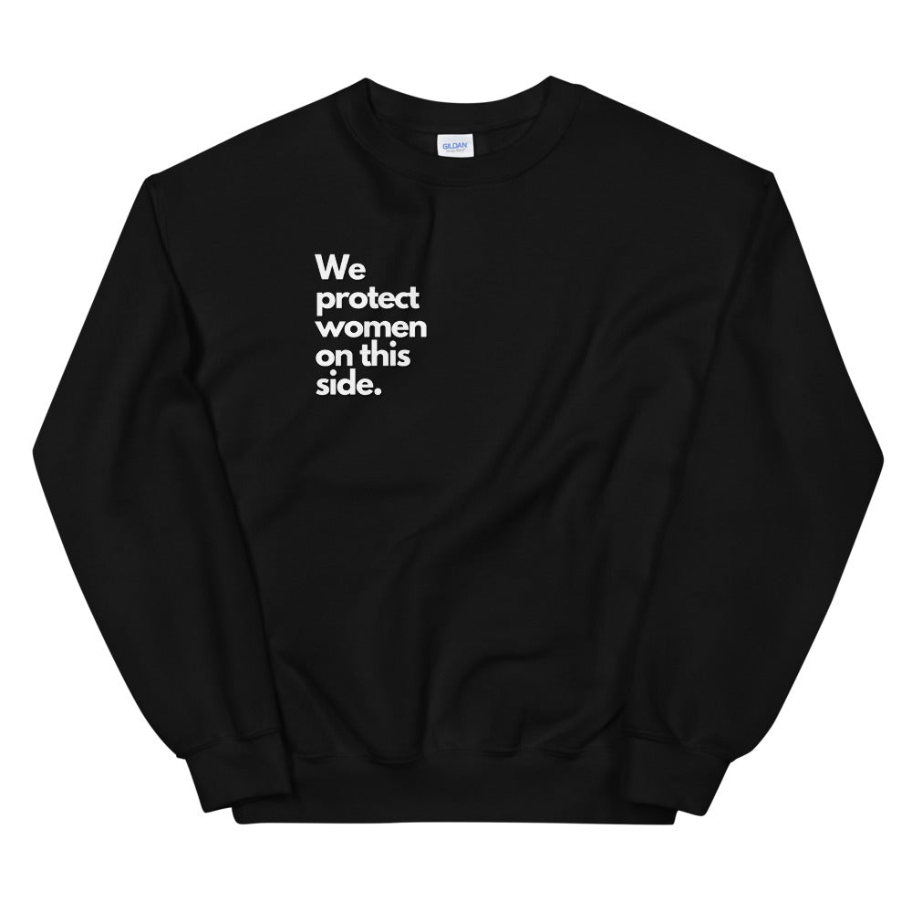 Protect Women Unisex Sweatshirt