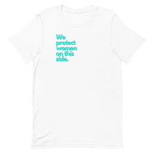 Load image into Gallery viewer, Protect Women Unisex Tee (Aqua)
