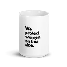 Load image into Gallery viewer, Protect Women Mug
