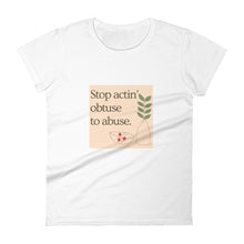 Load image into Gallery viewer, Actin&#39; Obtuse Women’s Tee

